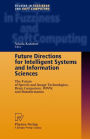 Future Directions for Intelligent Systems and Information Sciences: The Future of Speech and Image Technologies, Brain Computers, WWW, and Bioinformatics / Edition 1