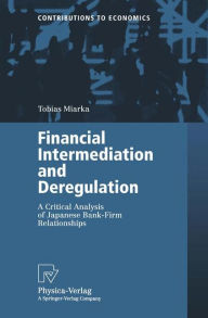 Title: Financial Intermediation and Deregulation: A Critical Analysis of Japanese Bank-Firm Relationships, Author: Tobias Miarka