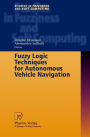 Fuzzy Logic Techniques for Autonomous Vehicle Navigation / Edition 1