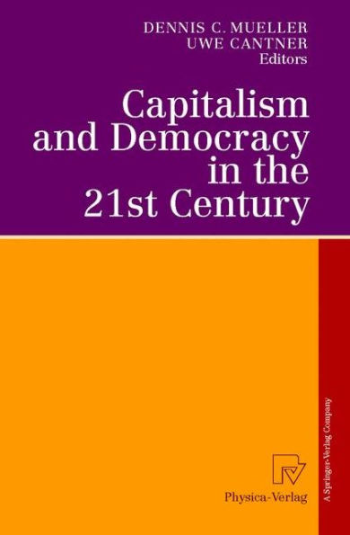 Capitalism and Democracy in the 21st Century: Proceedings of the International Joseph A. Schumpeter Society Conference, Vienna 1998 