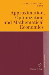 Title: Approximation, Optimization and Mathematical Economics, Author: Marc Lassonde