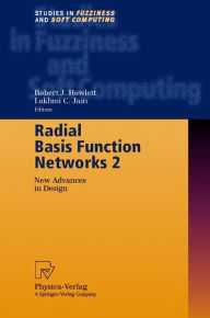 Title: Radial Basis Function Networks 2: New Advances in Design / Edition 1, Author: Robert J. Howlett