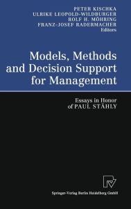 Title: Models, Methods, and Decision Support for Management: Essays in Honor of Paul Sthahly, Author: P Klischka