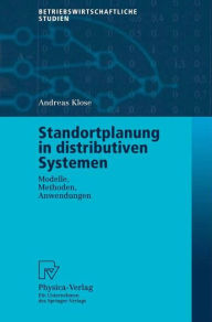 Title: Standortplanung in distributiven Systemen: Modelle, Methoden, Anwendungen, Author: Andreas Klose