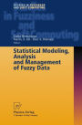 Statistical Modeling, Analysis and Management of Fuzzy Data / Edition 1