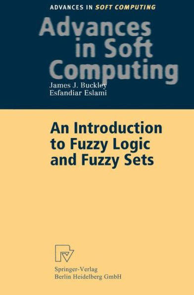 An Introduction to Fuzzy Logic and Fuzzy Sets / Edition 1