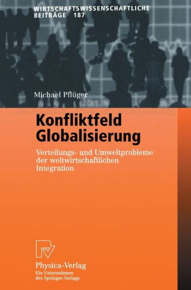 Konfliktfeld Globalisierung: Verteilungs- und Umweltprobleme der weltwirtschaftlichen Integration