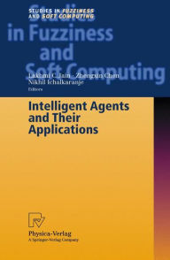 Title: Intelligent Agents and Their Applications, Author: Zhengxin Chen