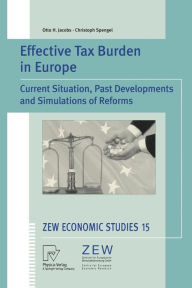 Title: Effective Tax Burden in Europe: Current Situation, Past Developments and Simulations of Reforms, Author: Otto H. Jacobs