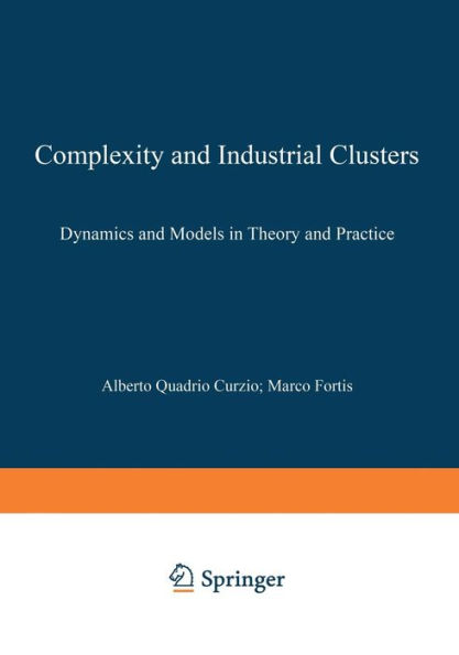 Complexity and Industrial Clusters: Dynamics and Models in Theory and Practice