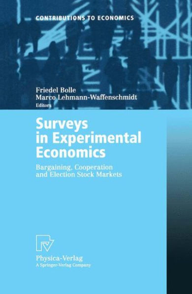 Surveys in Experimental Economics: Bargaining, Cooperation and Election Stock Markets