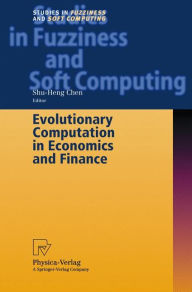 Title: Evolutionary Computation in Economics and Finance / Edition 1, Author: Shu-Heng Chen