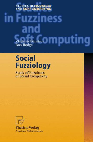 Social Fuzziology: Study of Fuzziness of Social Complexity / Edition 1
