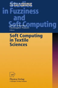 Title: Soft Computing in Textile Sciences / Edition 1, Author: Les M. Sztandera