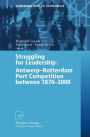 Struggling for Leadership: Antwerp-Rotterdam Port Competition between 1870 -2000