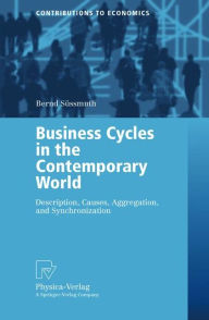 Title: Business Cycles in the Contemporary World: Description, Causes, Aggregation, and Synchronization, Author: Bernd Süssmuth