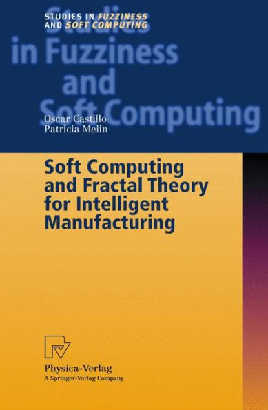 Soft Computing and Fractal Theory for Intelligent Manufacturing / Edition 1