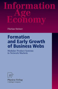 Title: Formation and Early Growth of Business Webs: Modular Product Systems in Network Markets, Author: Florian Steiner