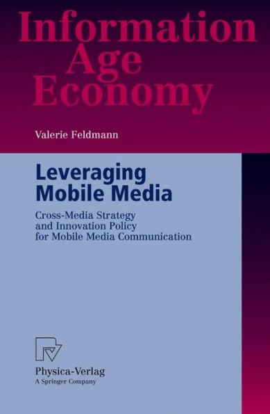 Leveraging Mobile Media: Cross-Media Strategy and Innovation Policy for Mobile Media Communication