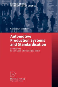 Title: Automotive Production Systems and Standardisation: From Ford to the Case of Mercedes-Benz, Author: Constanze Clarke