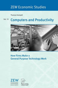 Title: Computers and Productivity: How Firms Make a General Purpose Technology Work, Author: Thomas Hempell