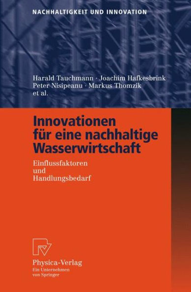 Innovationen für eine nachhaltige Wasserwirtschaft: Einflussfaktoren und Handlungsbedarf / Edition 1