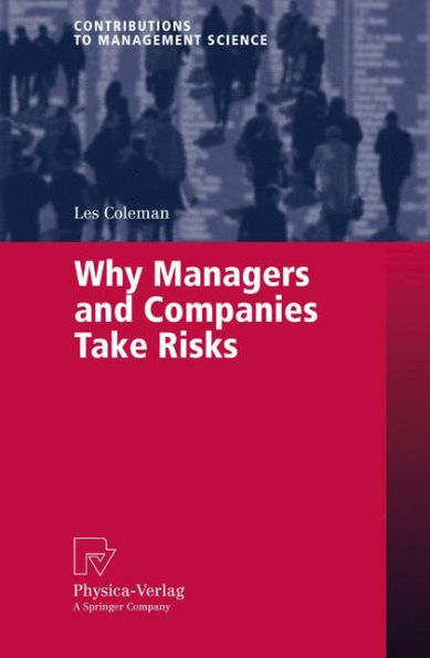 Why Managers and Companies Take Risks / Edition 1