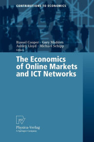 Title: The Economics of Online Markets and ICT Networks, Author: Russel Cooper