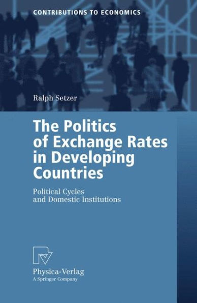 The Politics of Exchange Rates in Developing Countries: Political Cycles and Domestic Institutions