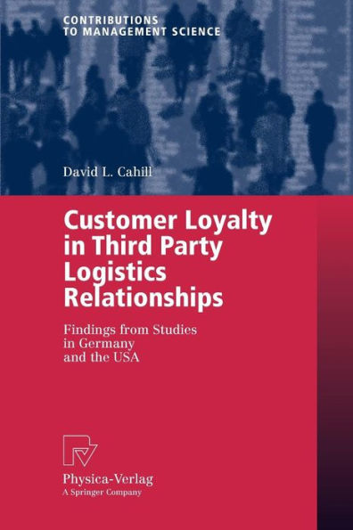 Customer Loyalty in Third Party Logistics Relationships: Findings from Studies in Germany and the USA