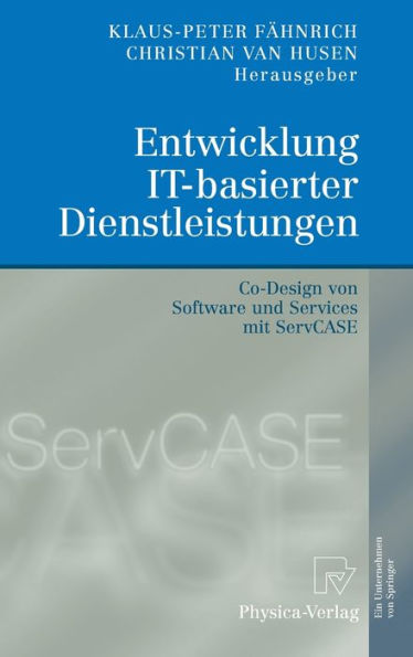 Entwicklung IT-basierter Dienstleistungen: Co-Design von Software und Services mit ServCASE / Edition 1