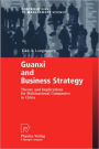 Guanxi and Business Strategy: Theory and Implications for Multinational Companies in China