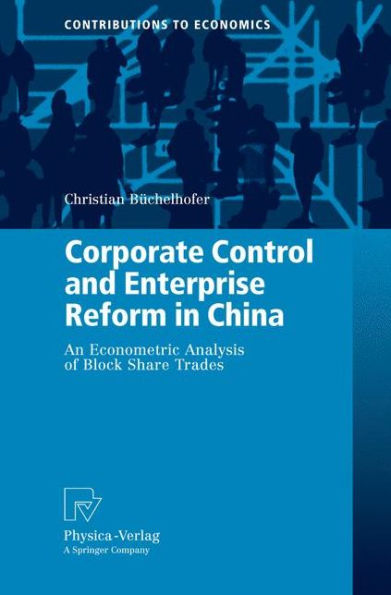 Corporate Control and Enterprise Reform in China: An Econometric Analysis of Block Share Trades / Edition 1