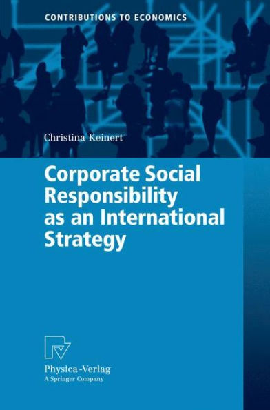 Corporate Social Responsibility as an International Strategy / Edition 1