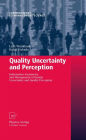 Quality Uncertainty and Perception: Information Asymmetry and Management of Quality Uncertainty and Quality Perception