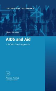 Title: AIDS and Aid: A Public Good Approach / Edition 1, Author: Diana Sonntag