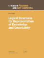 Logical Structures for Representation of Knowledge and Uncertainty / Edition 1