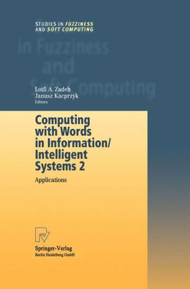 Computing with Words Information/Intelligent Systems 2: Applications