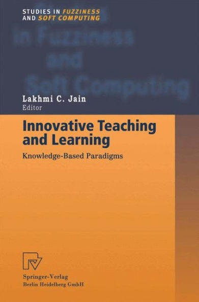 Innovative Teaching and Learning: Knowledge-Based Paradigms / Edition 1