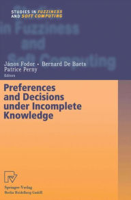 Title: Preferences and Decisions under Incomplete Knowledge, Author: Janos Fodor