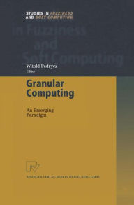 Title: Granular Computing: An Emerging Paradigm / Edition 1, Author: Witold Pedrycz