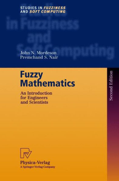 Fuzzy Mathematics: An Introduction for Engineers and Scientists / Edition 2