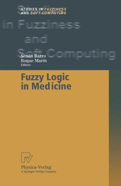 Fuzzy Logic in Medicine / Edition 1