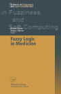 Fuzzy Logic in Medicine / Edition 1