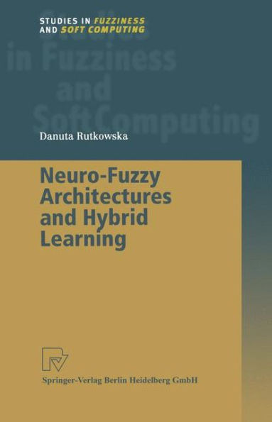 Neuro-Fuzzy Architectures and Hybrid Learning / Edition 1
