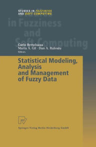 Title: Statistical Modeling, Analysis and Management of Fuzzy Data / Edition 1, Author: Carlo Bertoluzza