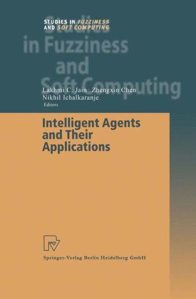 Intelligent Agents and Their Applications / Edition 1