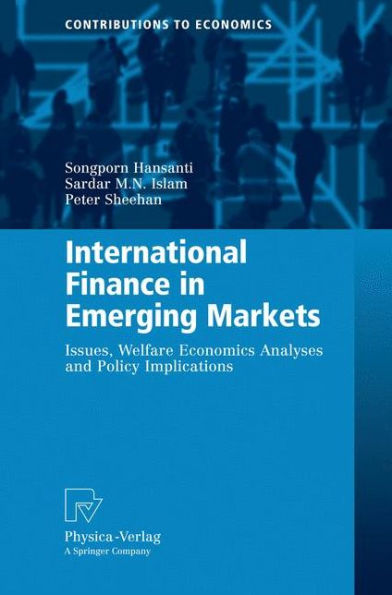 International Finance in Emerging Markets: Issues, Welfare Economics Analyses and Policy Implications / Edition 1