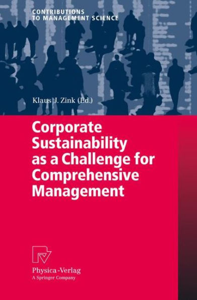 Corporate Sustainability as a Challenge for Comprehensive Management / Edition 1