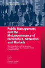 Public Management and the Metagovernance of Hierarchies, Networks and Markets: The Feasibility of Designing and Managing Governance Style Combinations